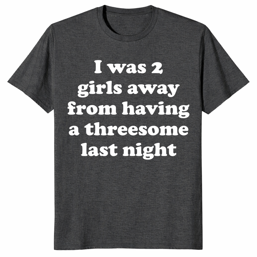 2 girls away from a threesome shirt in dark heather grey