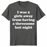 2 girls away from a threesome shirt in dark heather