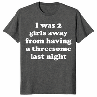 2 girls away from a threesome shirt in dark heather
