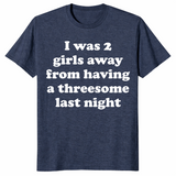 2 girls away from a threesome shirt in heather navy