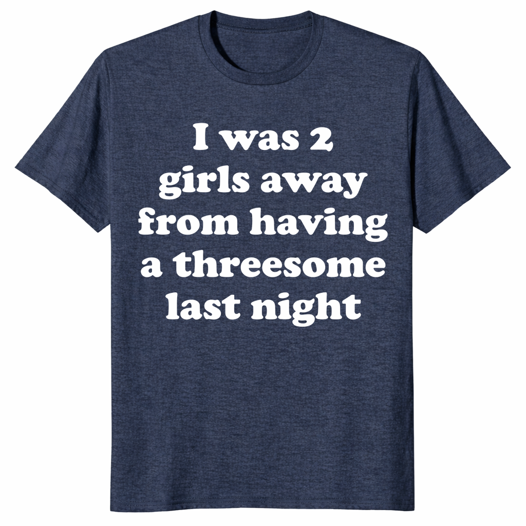 2 girls away from a threesome shirt in heather navy