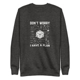 Funny D&D Sweatshirt - 'Don't Worry I Have a Plan' RPG Gaming - Cuccico Design