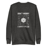 Funny D&D Sweatshirt - 'Don't Worry I Have a Plan' RPG Gaming - Cuccico Design