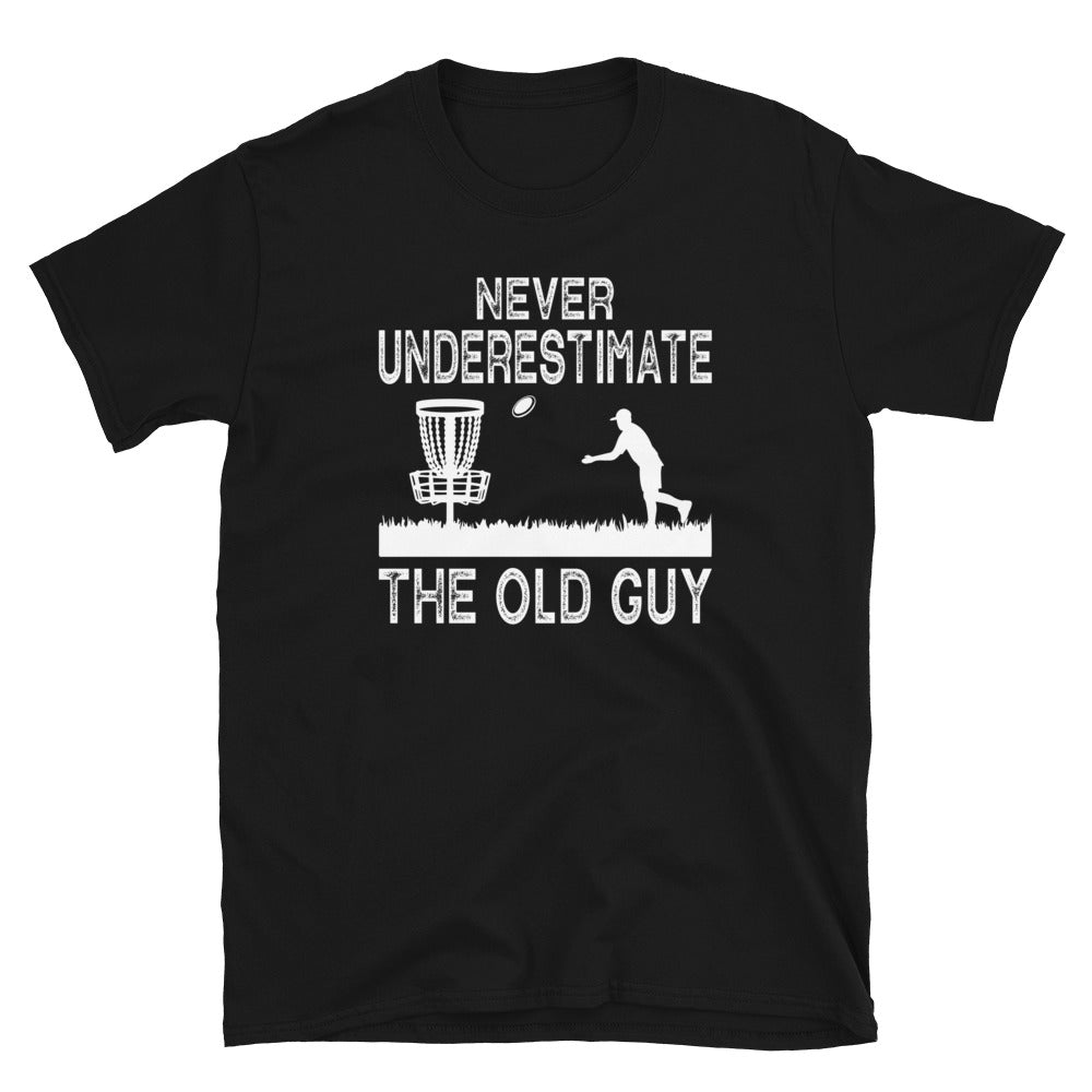 Never Underestimate The Old Guy - Funny Disc Golf T-Shirt - Cuccico Design