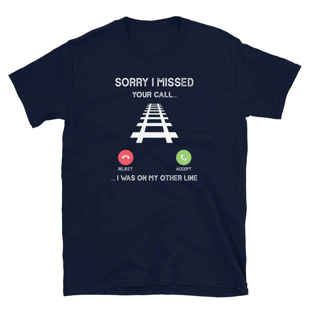 Train Lover T-Shirt: Sorry I Missed Your Call - Cuccico Design
