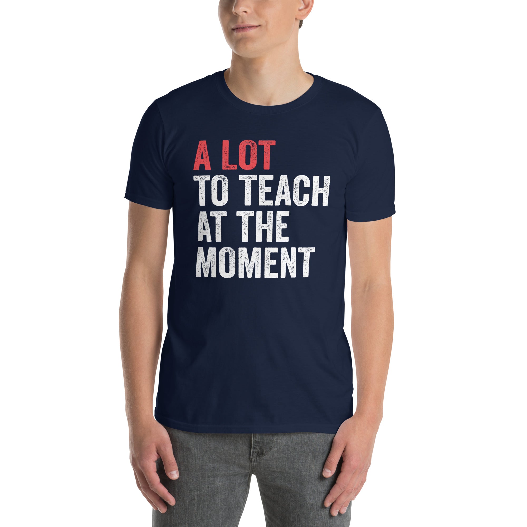 Funny Teacher Shirt - "A Lot To Teach" T-Shirt Gift - Cuccico Design