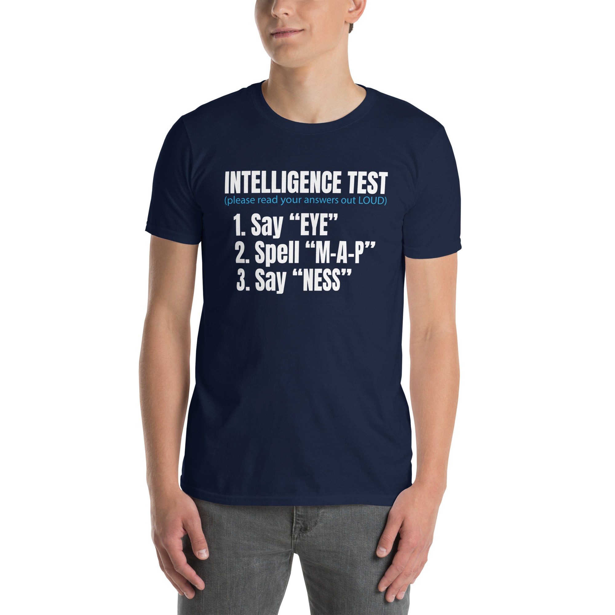 Funny Dad Joke T-Shirt - Say I M A P Ness Intelligence Test - Cuccico Design