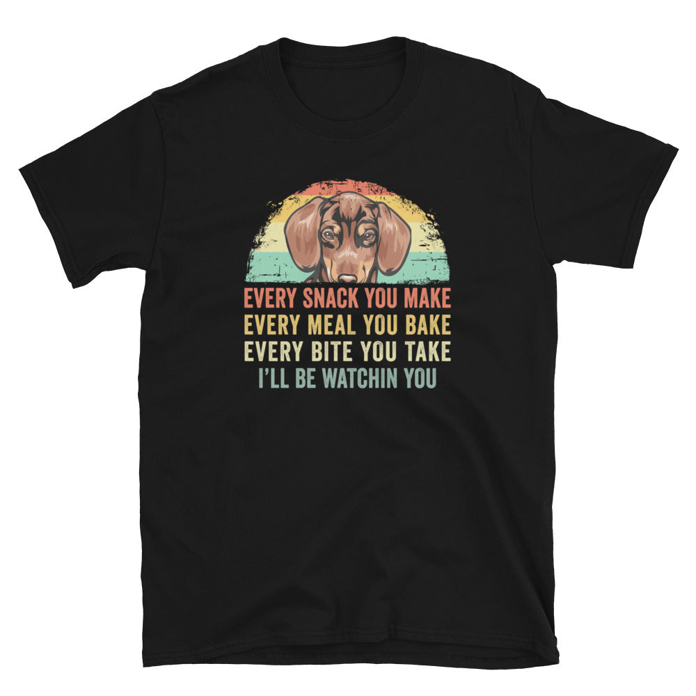 Dachshund T-Shirt: 'Every Snack You Make, Meal You Bake' - Cuccico Design