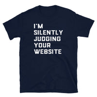 I'm Silently Judging Your Website T-Shirt | Funny Tech Gift - Cuccico Design