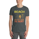 Funny Metal Detecting T-Shirt | Beach Better Have My Money - Cuccico Design