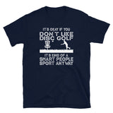 Funny Disc Golf T-Shirt | It's Okay If You Don't Like - Cuccico Design
