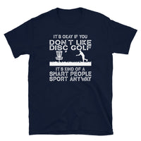 Funny Disc Golf T-Shirt | It's Okay If You Don't Like - Cuccico Design