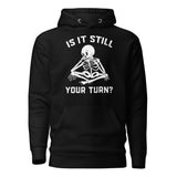 Is It Still Your Turn? Funny Board Game Hoodie | Gift - Cuccico Design