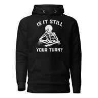 Is It Still Your Turn? Funny Board Game Hoodie | Gift - Cuccico Design