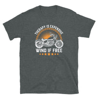 Therapy Is Expensive Wind Is Free Biker T-Shirt Funny Quote - Cuccico Design
