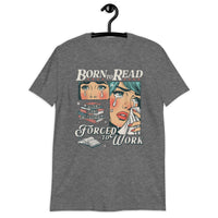 Born To Read Forced To Work T-Shirt | Funny Book Lover Gift - Cuccico Design