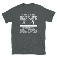 Funny Disc Golf T-Shirt | It's Okay If You Don't Like - Cuccico Design
