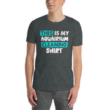 Aquarium Cleaning T-Shirt - Funny Fish Tank Tee - Cuccico Design