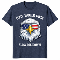 4th of July 2026 Bald Eagle Hair Would Only Slow Me Down Tee | Cuccico