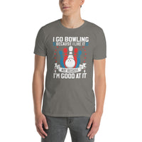 Funny Bowling T-Shirt - I Go Bowling Because I Like It Quote - Cuccico Design