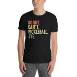 Funny Pickleball T-Shirt - Sorry Can't Play | Pickleball Gift - Cuccico Design