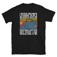 Super Sexy Pontoon Captain T-Shirt | Funny Boating Shirt - Cuccico Design