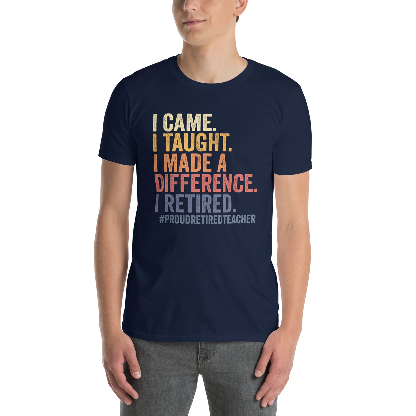 Retired Teacher T-Shirt: I Came I Taught I Made a Difference Gift - Cuccico Design