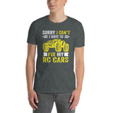 RC Car T-Shirt: Sorry Can't, Gotta Fix My RC Car - Cuccico Design