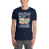 Crochet T-Shirt - I Read Books I Crochet I Know Things Tee - Cuccico Design
