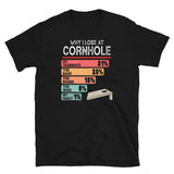 Why I Lose at Cornhole T-Shirt - Funny Player Gift - Cuccico Design