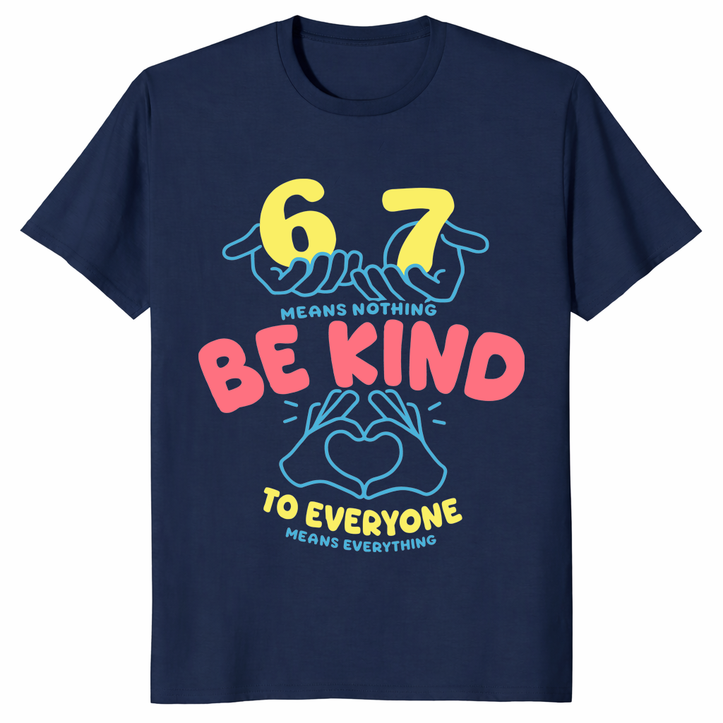 67 means nothing shirt in navy viral TikTok meme kindness graphic tee