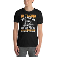 My Teacher Was Wrong Funny Truck Driver T-Shirt - Cuccico Design