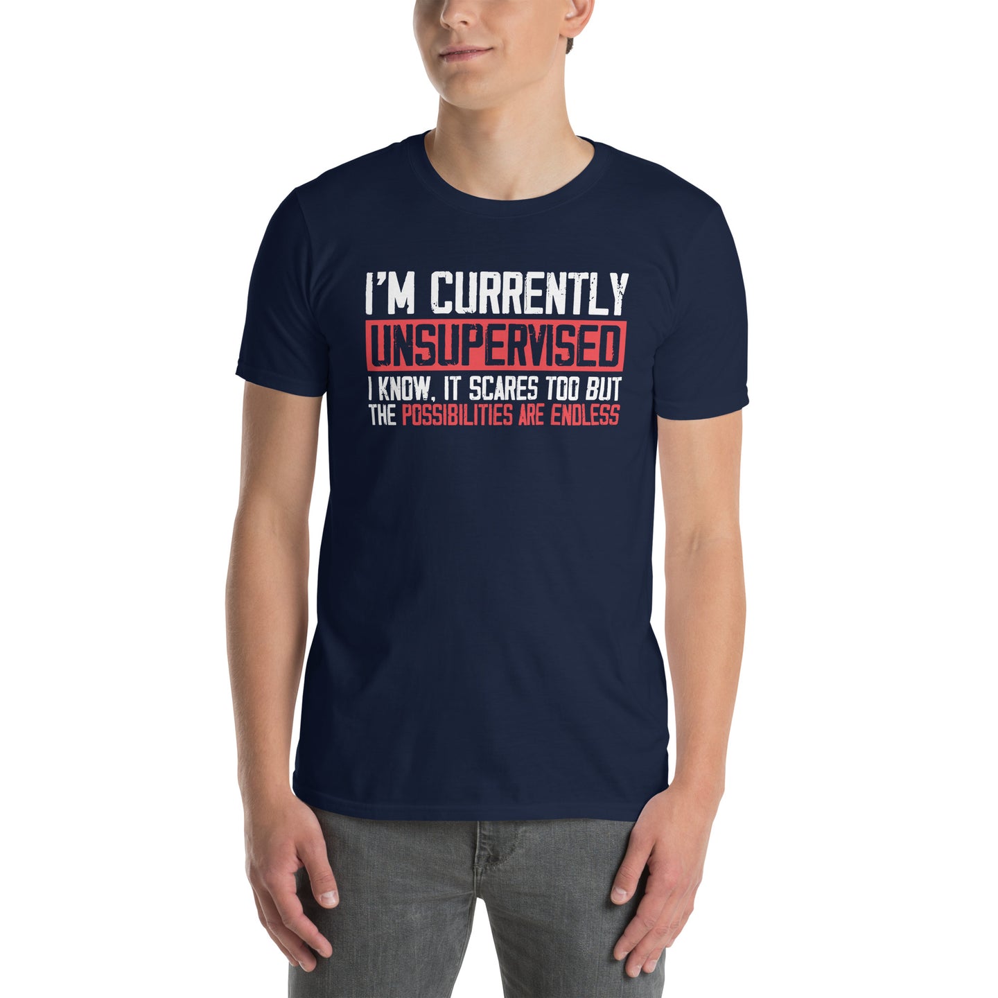 I'm Currently Unsupervised Funny T-Shirt - Gift For Him - Cuccico Design