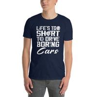 Life's Too Short Car Enthusiast T-Shirt | Car Guy Gift - Cuccico Design