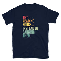 Try Reading Books Instead Of Banning Them - Banned Books T-Shirt - Cuccico Design
