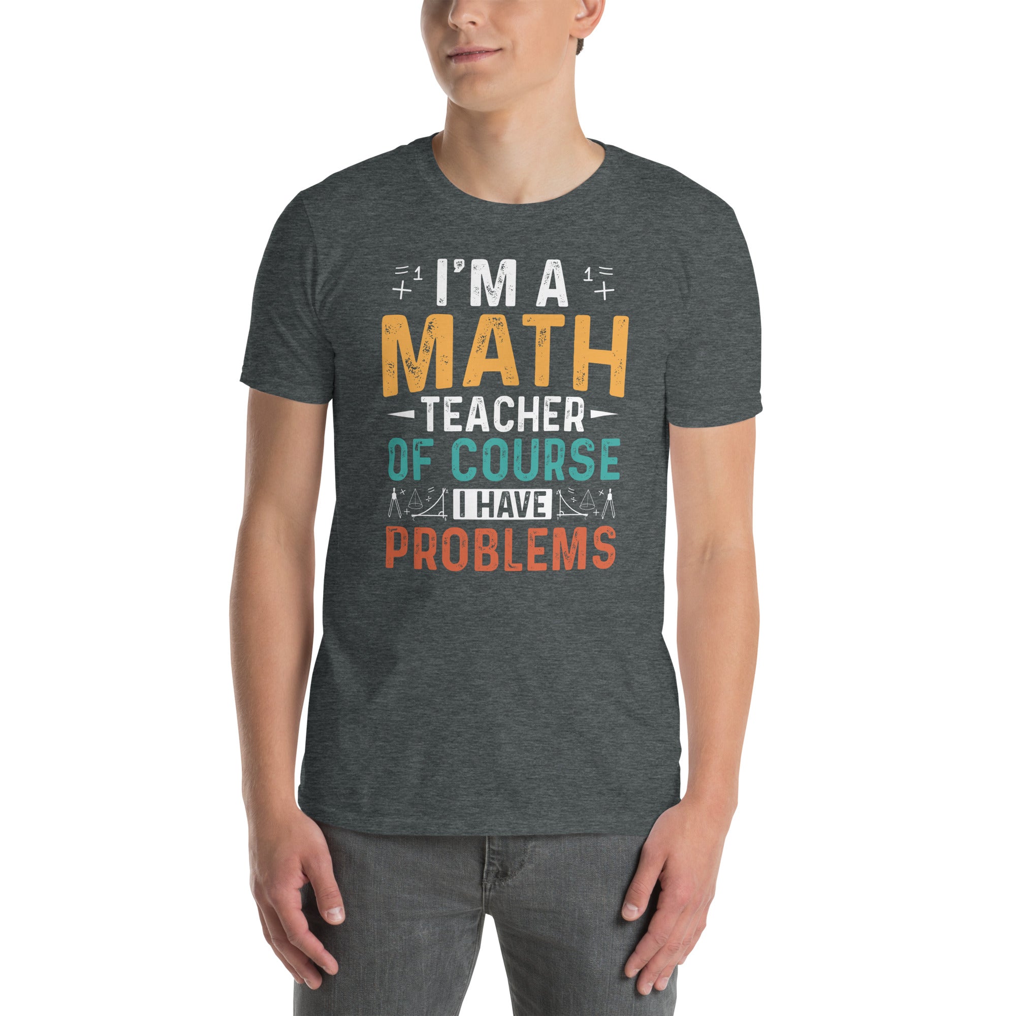 Funny Math Teacher T-Shirt - I Have Problems Math Shirt - Cuccico Design