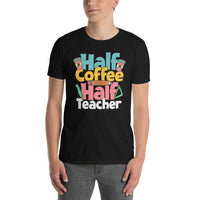 Teacher Shirt Gift: Funny Half Coffee Half Teacher Quote Tee - Cuccico Design