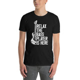 Relax The Bass Player Is Here T-Shirt | Funny Bass Player Gift - Cuccico Design