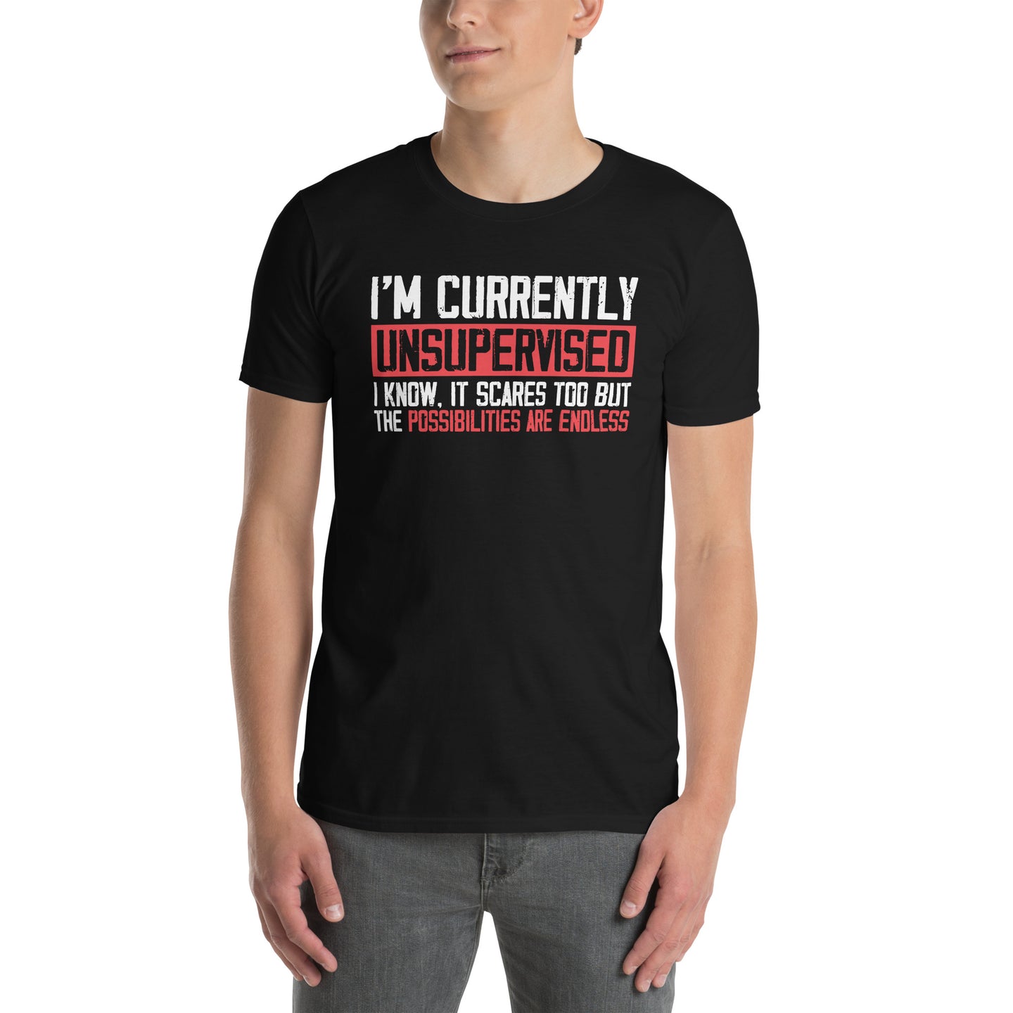 I'm Currently Unsupervised Funny T-Shirt - Gift For Him - Cuccico Design