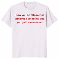 8th Avenue smoothie shirt in ice grey with red text quote you paid me no mind