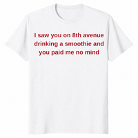 8th Avenue smoothie shirt in white with red text quote you paid me no mind