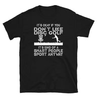 Funny Disc Golf T-Shirt | It's Okay If You Don't Like - Cuccico Design