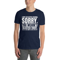 Funny Selective Hearing Shirt - Sarcastic Humor Tee - Cuccico Design