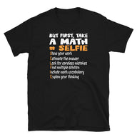Funny Math Teacher T-Shirt: But First Take A Math Selfie - Cuccico Design