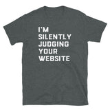 I'm Silently Judging Your Website T-Shirt | Funny Tech Gift - Cuccico Design