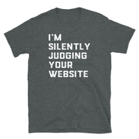 I'm Silently Judging Your Website T-Shirt | Funny Tech Gift - Cuccico Design