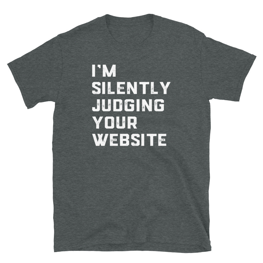 I'm Silently Judging Your Website T-Shirt | Funny Tech Gift - Cuccico Design