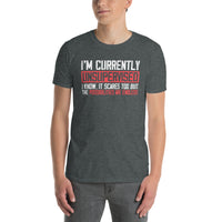 I'm Currently Unsupervised Funny T-Shirt - Gift For Him - Cuccico Design