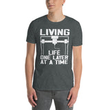 Living Life One Layer - Funny 3D Printing T-Shirt Gift - Cuccico Design