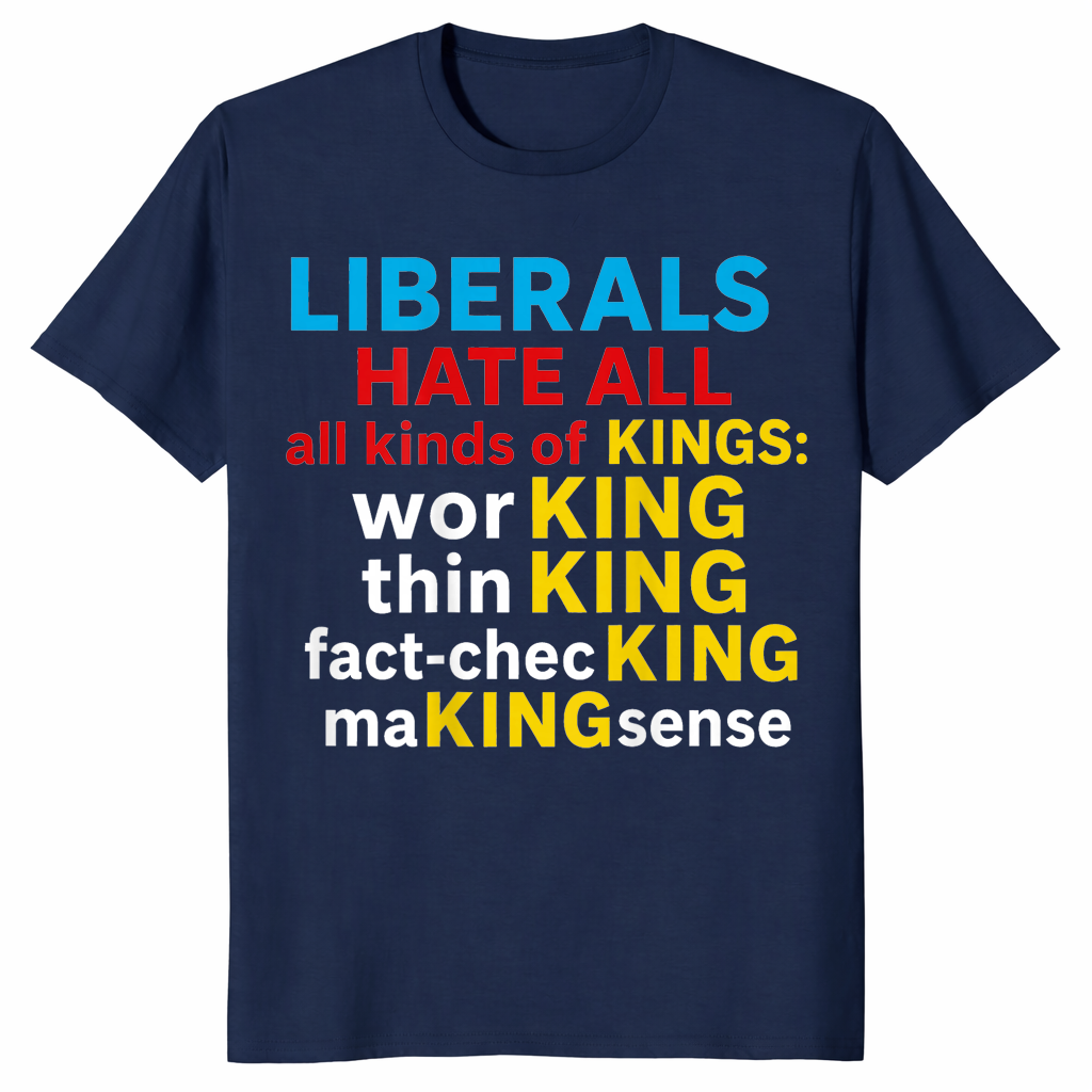 Liberals Hate Kings shirt in navy